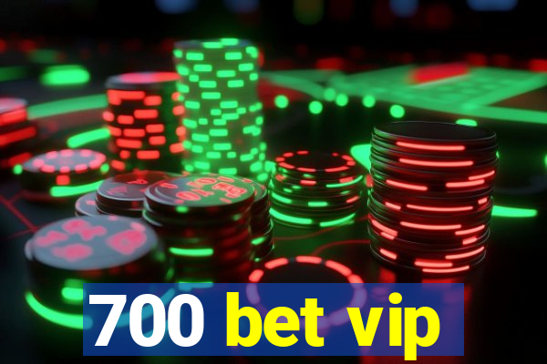 700 bet vip